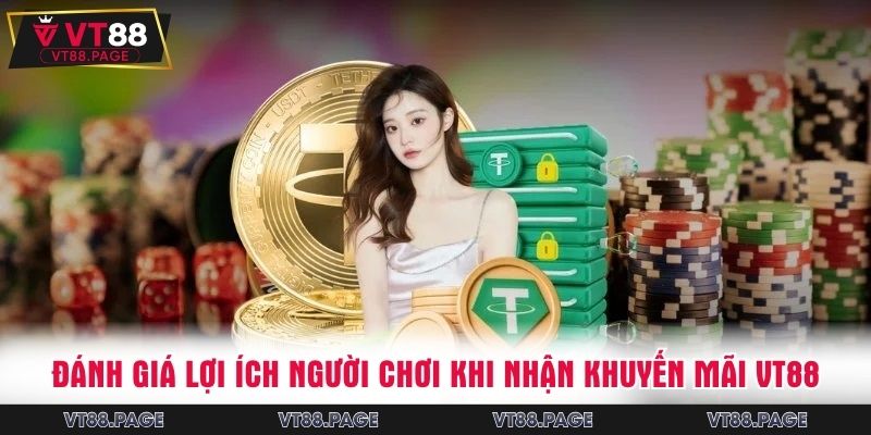 Đánh giá lợi ích người chơi khi nhận khuyến mãi VT88