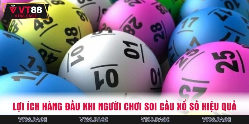 Lợi ích hàng đầu khi người chơi soi cầu xổ số hiệu quả