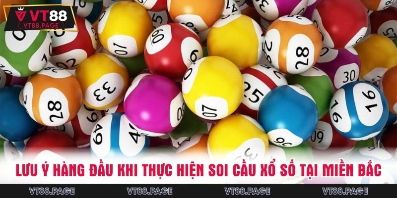 Lưu ý hàng đầu khi thực hiện soi cầu xổ số tại miền Bắc