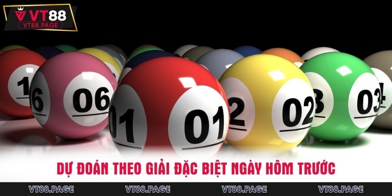 Nên dự đoán theo giải Đặc biệt của ngày hôm trước