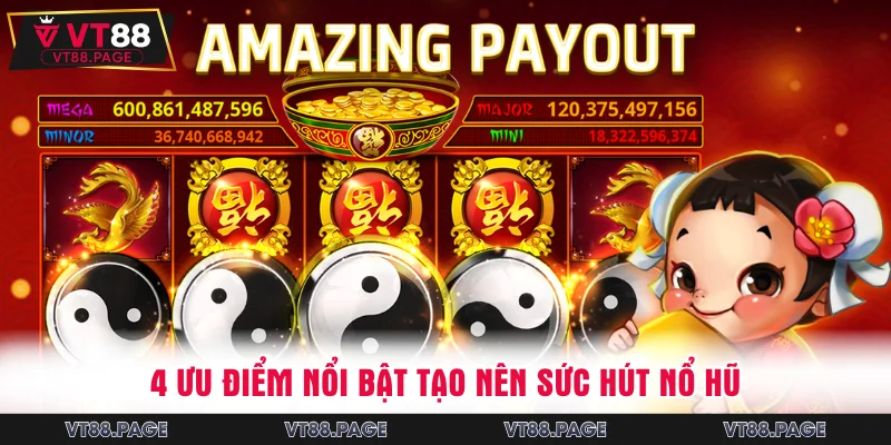 4 ưu điểm nổi bật tạo nên sức hút nổ hũ