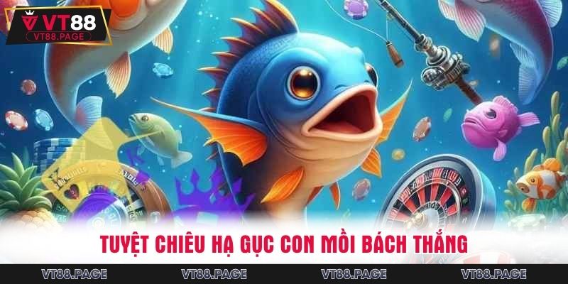 Tuyệt chiêu hạ gục con mồi bách thắng